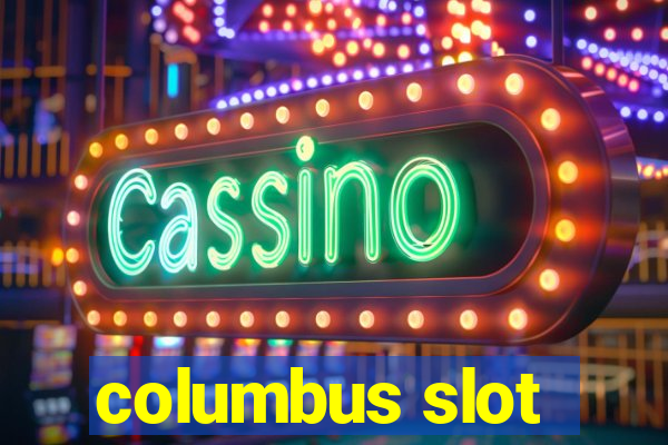 columbus slot