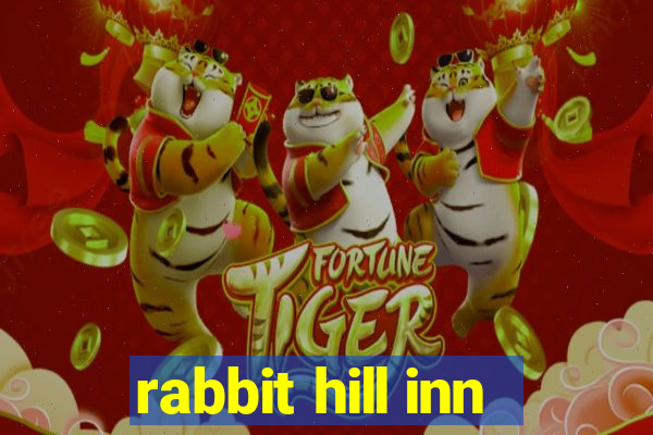 rabbit hill inn