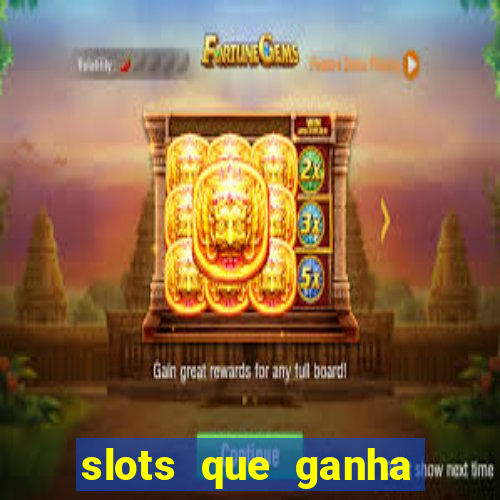 slots que ganha dinheiro de verdade