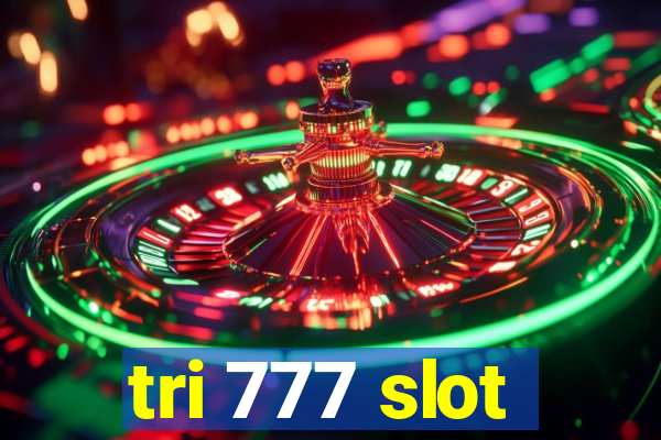 tri 777 slot