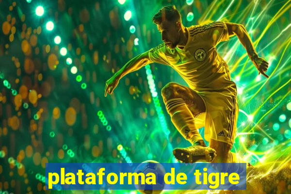 plataforma de tigre