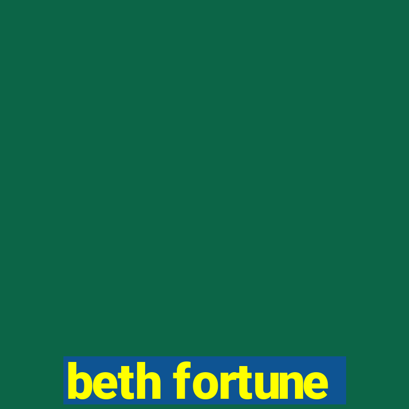 beth fortune