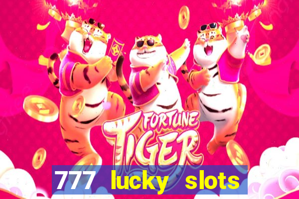 777 lucky slots login register