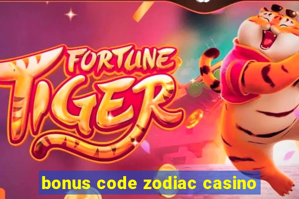 bonus code zodiac casino