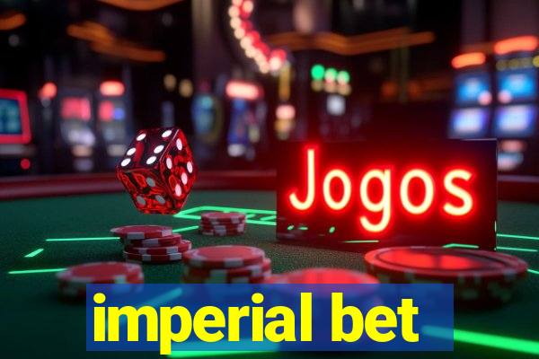 imperial bet