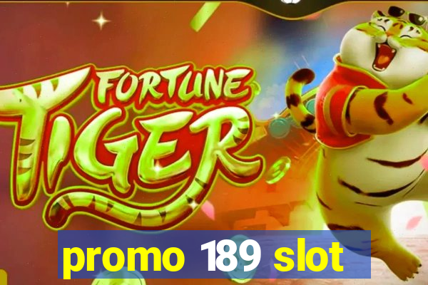 promo 189 slot