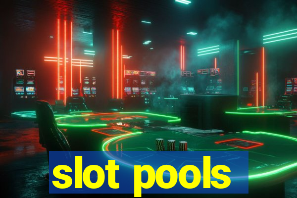 slot pools