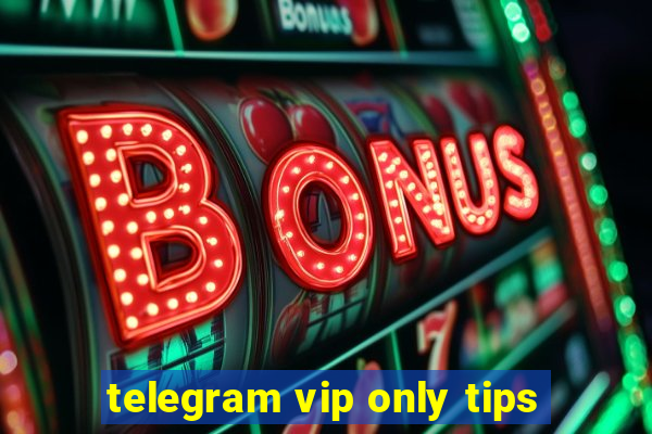 telegram vip only tips