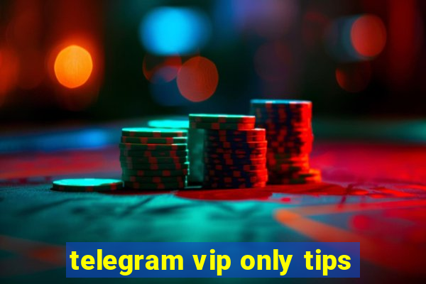 telegram vip only tips