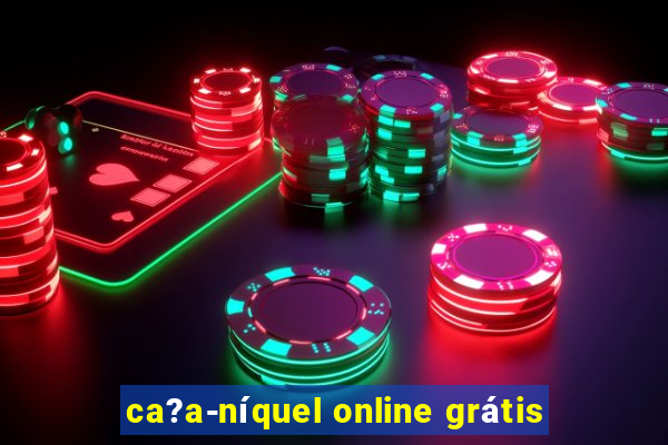 ca?a-níquel online grátis