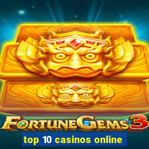 top 10 casinos online