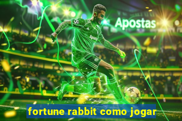 fortune rabbit como jogar