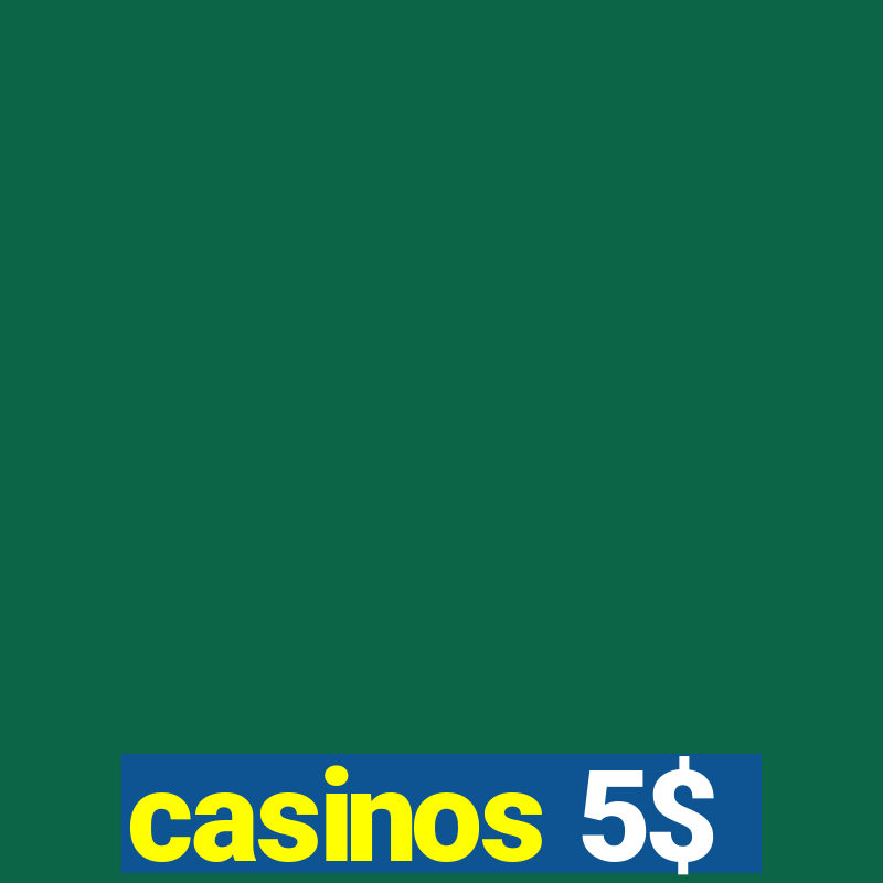 casinos 5$