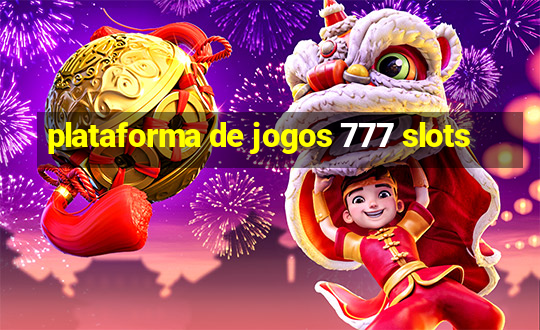 plataforma de jogos 777 slots