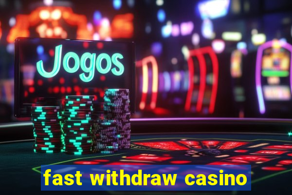 fast withdraw casino