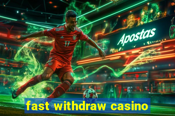 fast withdraw casino