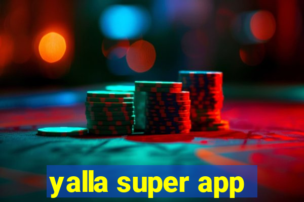 yalla super app