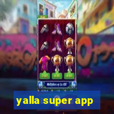 yalla super app