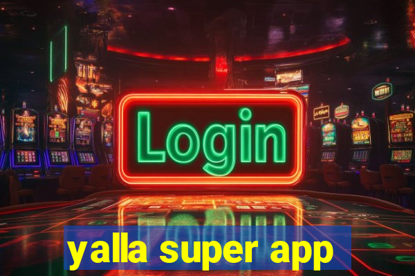 yalla super app