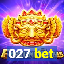 027 bet