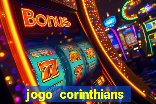 jogo corinthians onde assitir