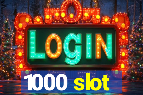 1000 slot