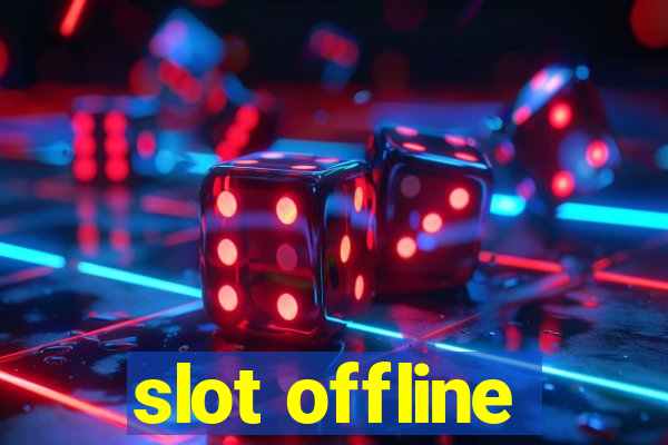 slot offline