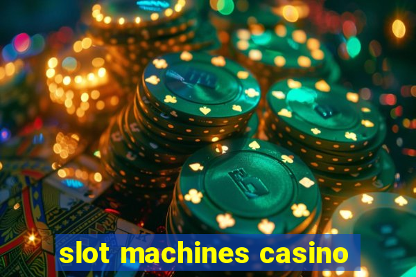 slot machines casino