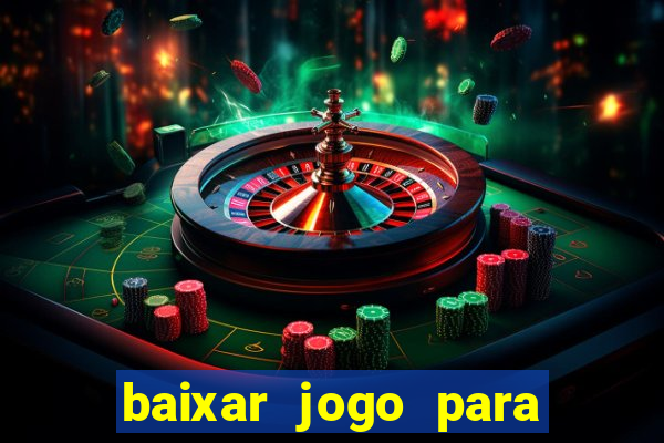 baixar jogo para ganhar dinheiro grátis