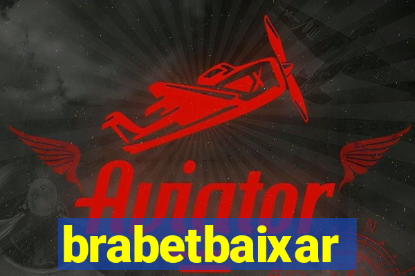 brabetbaixar