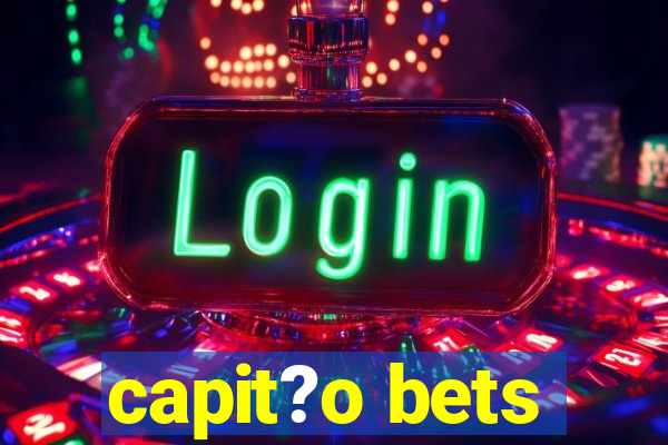 capit?o bets