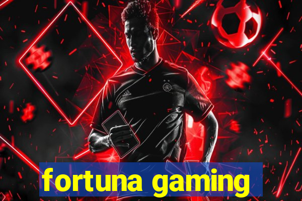 fortuna gaming