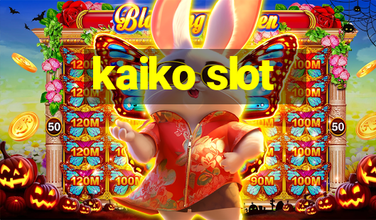 kaiko slot