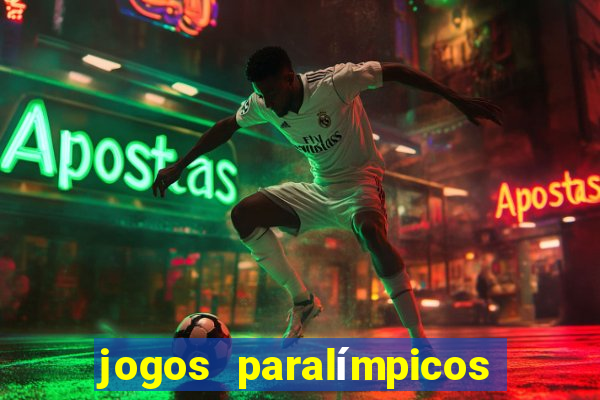 jogos paralímpicos onde assistir