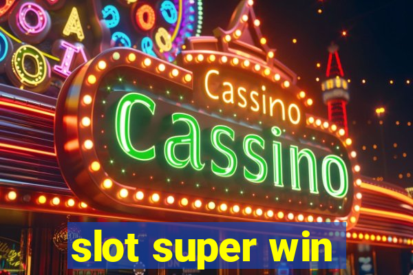 slot super win