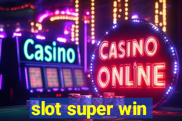 slot super win