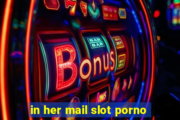 in her mail slot porno