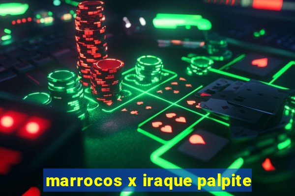 marrocos x iraque palpite