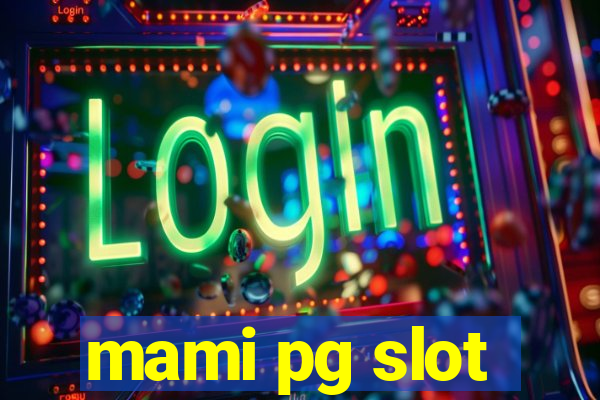 mami pg slot