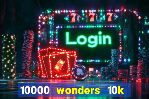 10000 wonders 10k ways slot free play