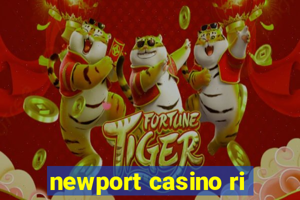 newport casino ri