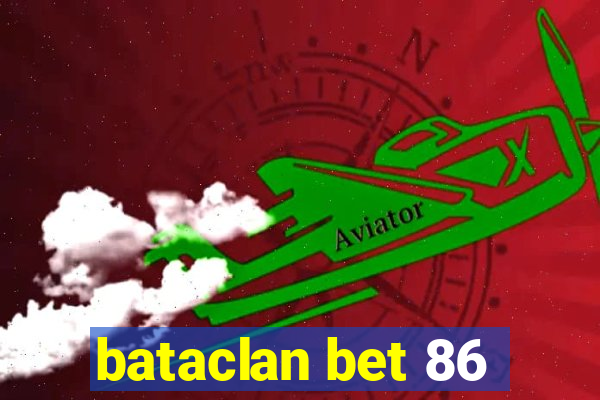 bataclan bet 86