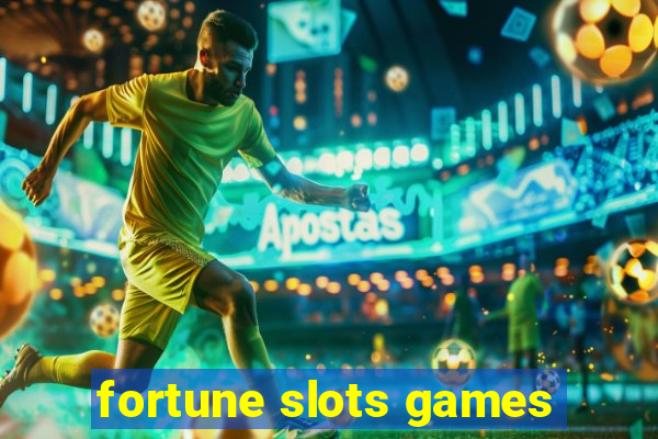 fortune slots games