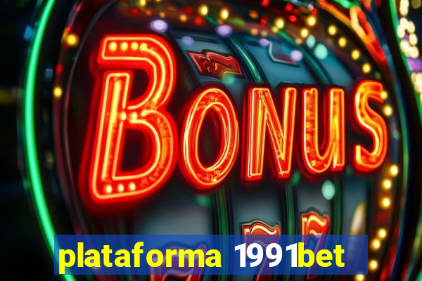 plataforma 1991bet