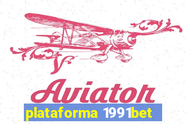 plataforma 1991bet