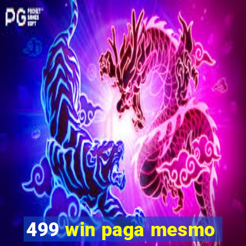 499 win paga mesmo