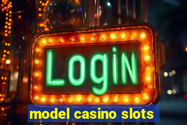 model casino slots