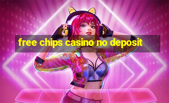 free chips casino no deposit