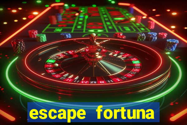 escape fortuna factor 125