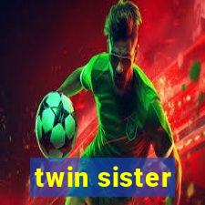 twin sister